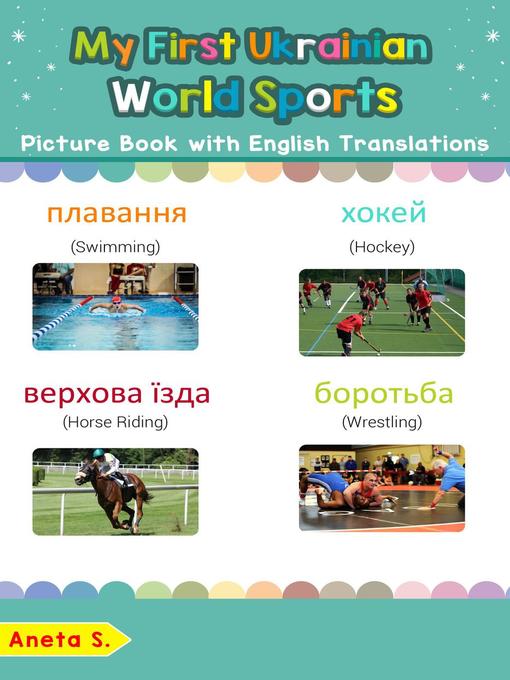 Title details for My First Ukrainian World Sports Picture Book with English Translations by Aneta S. - Available